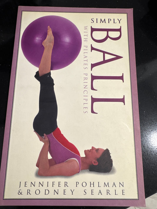 Simply Ball with Pilates Principles- Jennifer Pholman & Rodney Searle- BOOK ONLY