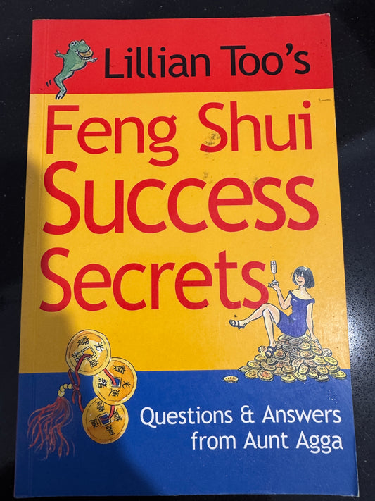 Lillian Too’s Feng Shui Success Secrets