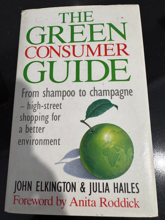 The Green Consumer Guide- Elkington & Hailes